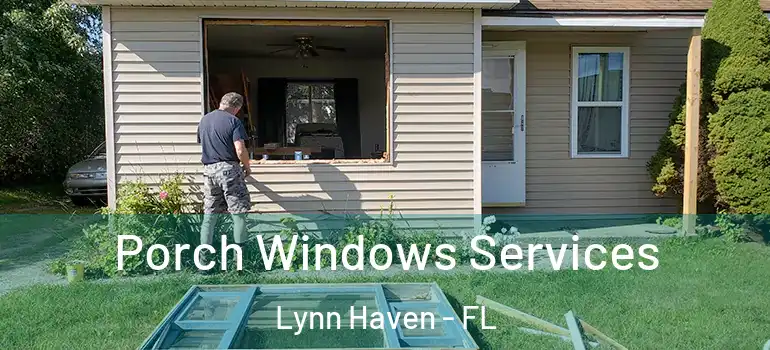  Porch Windows Services Lynn Haven - FL